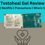 Testoheal Gel Review: Comprehensive Insights on Uses, Benefits, Safety and Where to buy