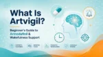 Educational medical-tech image explaining what Artvigil is, with armodafinil, wakefulness support, focus, alertness icons, brain graphic, and clock symbol.